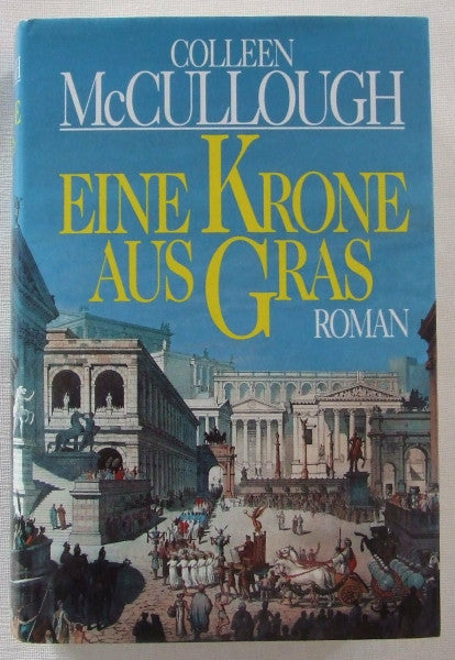 McCullough, Colleen Eine Krone aus Gras: Roman