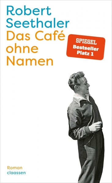 Seethaler, Robert Das Café ohne Namen: Roman | Der neue Nr. 1 Bestseller-Roman des Autors vom großen Erfolgsroman „Ein ganzes Leben“