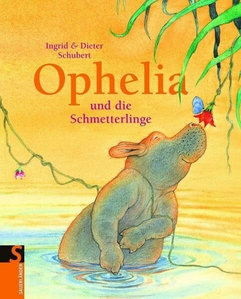 Schubert, Ingrid Ophelia und die Schmetterlinge (Sauerländer Bilderbuch)