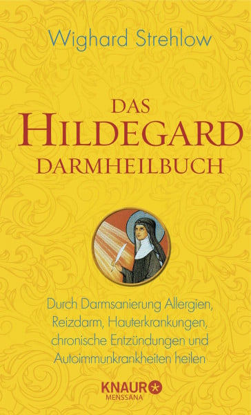 Strehlow, Dr. Wighard Das Hildegard Darmheilbuch: Durch Darmsanierung Allergien, Reizdarm, Hauterkrankungen, chronische Entzündungen und Autoimmunkrankheiten heilen (Ganzheitliche Naturheilkunde mit Hildegard von Bingen)