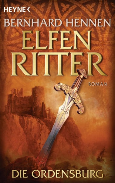 Bernhard Hennen Die Ordensburg. Elfenritter 01. (Die Elfenritter-Trilogie, Band 1)