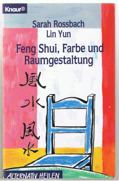 Rossbach, Sarah Feng Shui, Farbe und Raumgestaltung (Knaur Taschenbücher. Alternativ Heilen)