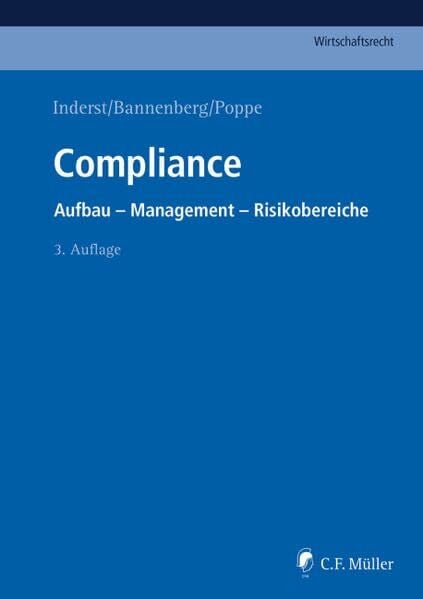 Inderst, Cornelia Compliance: Aufbau - Management - Risikobereiche (C.F. Müller Wirtschaftsrecht)