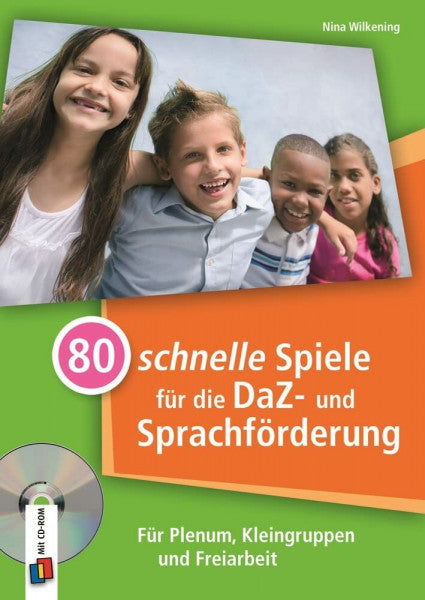 Wilkening, Nina 80 schnelle Spiele für die DaZ- und Sprachförderung: Für Plenum, Kleingruppen und Freiarbeit