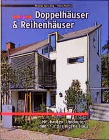 Reiners, Holger Individuelle Doppelhäuser & Reihenhäuser: Neubauten, Umbauten, Ideen für das eigene Haus (BauArt)