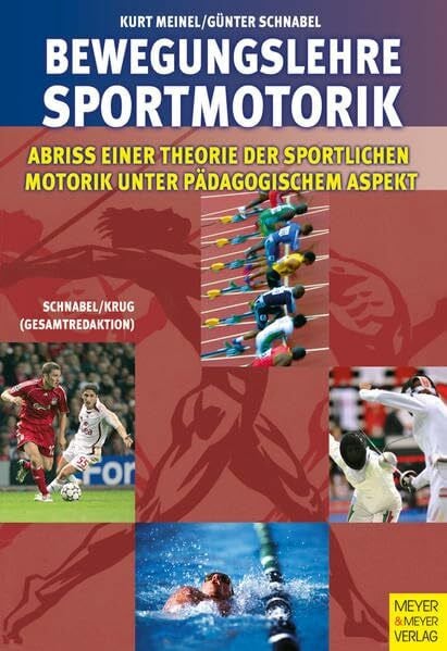 Meinel, Kurt Bewegungslehre Sportmotorik: Abriss einer Theorie der sportlichen Motorik unter pädagogischem Aspekt