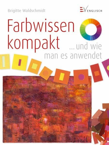 Waldschmidt, Brigitte Farbwissen kompakt: ...und wie man es anwendet