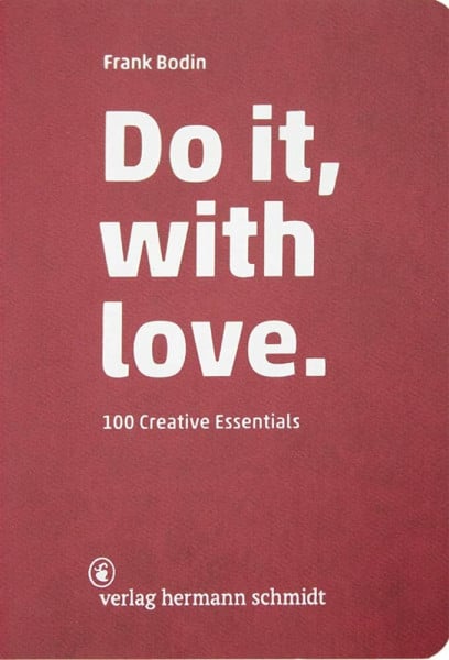 Frank Bodin Do it, with love. 100 creative essentials