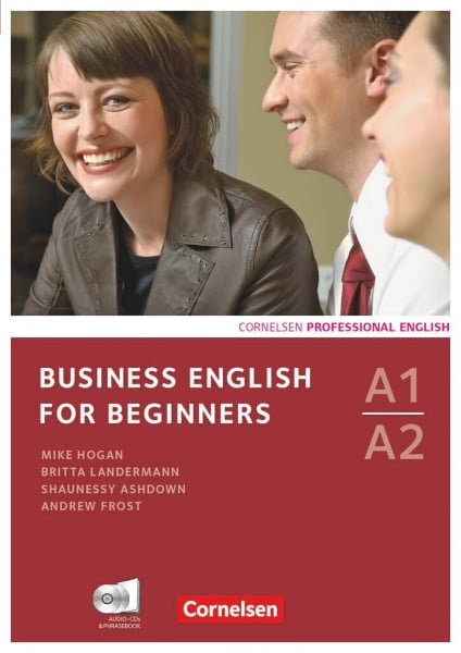 Shaunessy Ashdown A1-A2 - Kursbuch mit CDs (Business English for Beginners Third Edition): Kursbuch mit CDs und Phrasebook (Business English for Beginners, Third Edition, A1/A2)