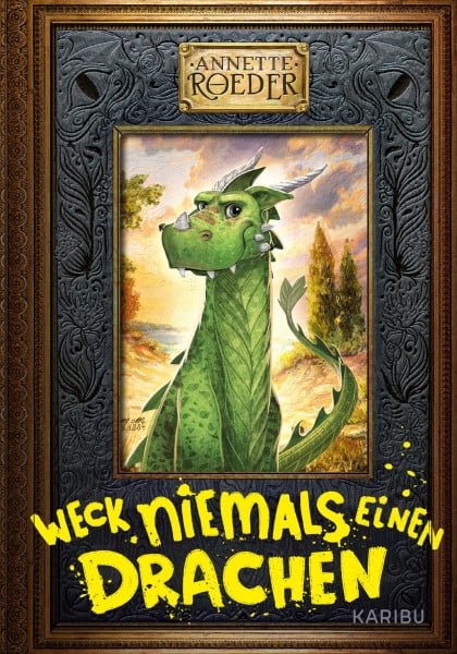 Roeder, Annette Weck niemals einen Drachen (Band 1): Spannendes Fantasy-Abenteuer mit hochwertiger Cover-Optik für Jungen und Mädchen ab 9 Jahren