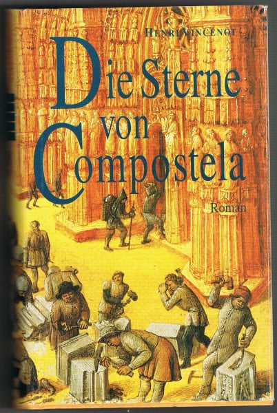 Vincenot, Henri Die Sterne von Compostela: Roman