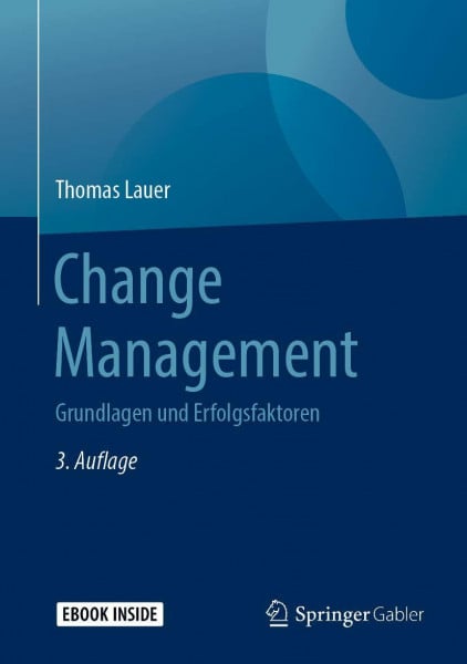 Lauer, Thomas Change Management: Grundlagen und Erfolgsfaktoren