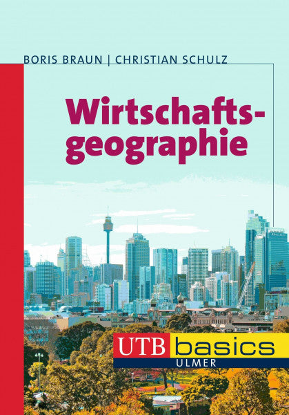 Boris Braun Wirtschaftsgeographie (utb basics)
