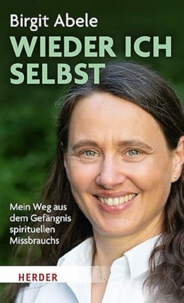 Hundertmark, Peter Wieder ich selbst: Mein Weg aus dem Gefängnis spirituellen Missbrauchs
