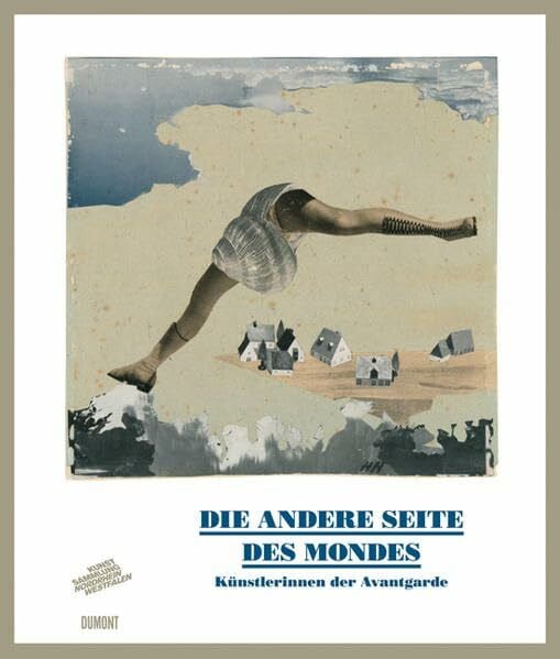 Meyer-Büser, Susanne Die andere Seite des Mondes: Künstlerinnen der Avantgarde