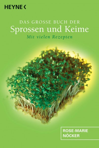Nöcker, Rose-Marie Das große Buch der Sprossen und Keime: Mit vielen Rezepten