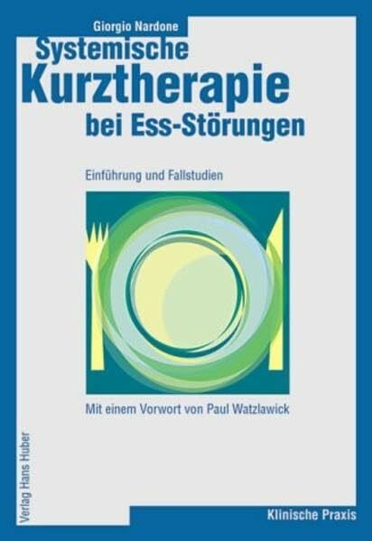 Nardone, Giorgio Systemische Kurztherapie bei Ess-Störungen: Einführung und Fallstudien