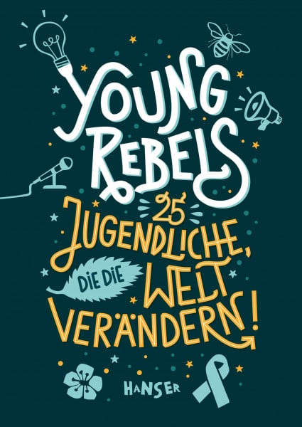 Knödler, Benjamin Young Rebels: 25 Jugendliche, die die Welt verändern!