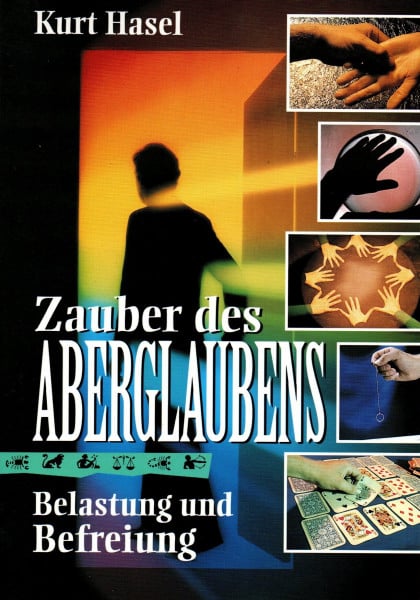 Hasel, Kurt Zauber des Aberglaubens : Belastung und Befreiung