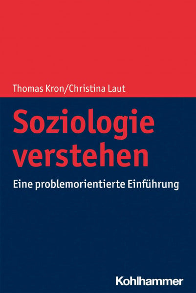 Kron, Thomas Soziologie verstehen: Eine problemorientierte Einführung