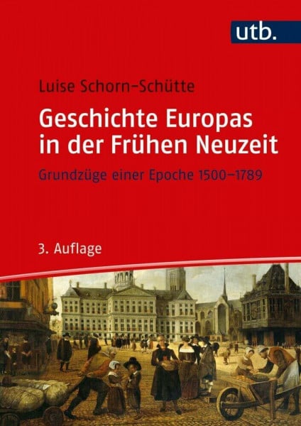 Luise Schorn-Schütte Geschichte Europas in der Frühen Neuzeit: Grundzüge einer Epoche 1500-1789