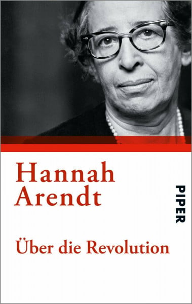 Arendt, Hannah Über die Revolution