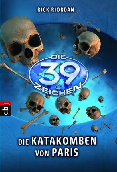 Riordan, Rick Die 39 Zeichen - Die Katakomben von Paris: Band 1