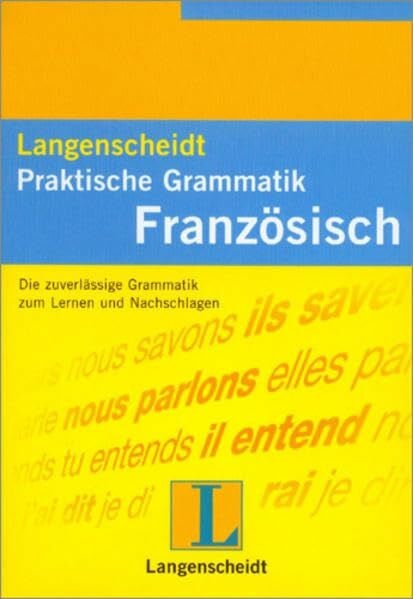 Langenscheidts Praktische Grammatik, Französisch (Langenscheidt Praktische Grammatiken)