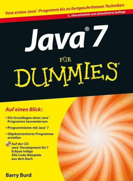 Burd, Barry Java 7 für Dummies: Vom ersten Java-Programm bis zu fortgeschrittenen Techniken