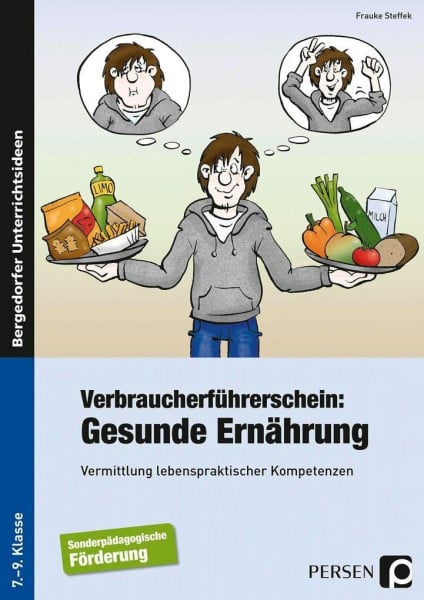 Steffek, Frauke Verbraucherführerschein: Gesunde Ernährung: Vermittlung lebenspraktischer Kompetenzen (7. bis 9. Klasse)