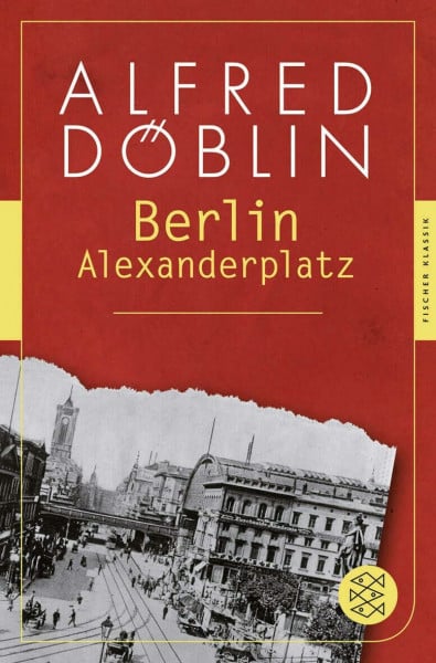Alfred Döblin Berlin Alexanderplatz: Die Geschichte vom Franz Biberkopf (Alfred Döblin, Gesammelte Werke (Taschenbuch), Band 10)