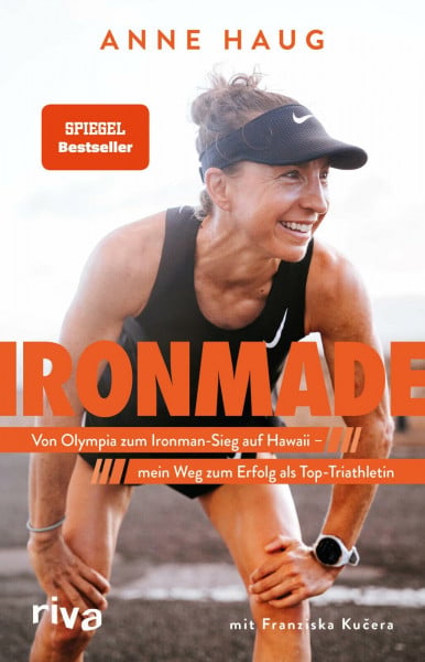 Haug, Anne Ironmade: Von Olympia zum Ironman-Sieg auf Hawaii – mein Weg zum Erfolg als Top-Triathletin | Der SPIEGEL-Bestseller der Weltmeisterin, Olympiateilnehmerin und Challenge-Roth-Siegerin