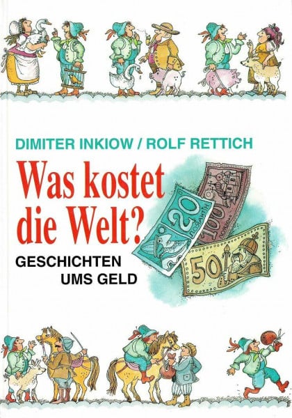 Rettich, Rolf Was kostet die Welt?: Geschichten ums Geld