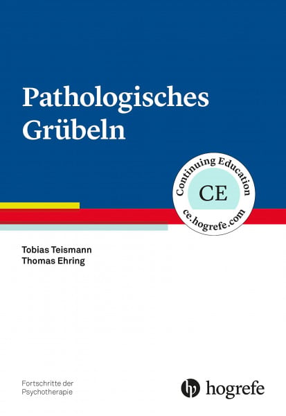 Teismann, Tobias Pathologisches Grübeln (Fortschritte der Psychotherapie)