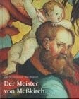 Westhoff, Hans Der Meister von Messkirch: Forschungen zur südwestdeutschen Malerei des 16. Jahrhunderts