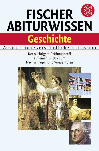 Fox, Angelika Fischer Abiturwissen Geschichte: Anschaulich, verständlich, umfassend. Der wichtigste Prüfungsstoff auf einen Blick - zum Nachschlagen und Wiederholen