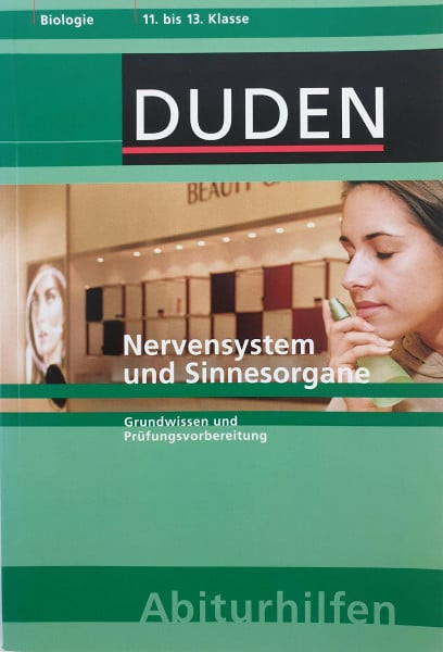 Lathe, Wolfgang Nervensystem und Sinnesorgane: Grundwissen und Prüfungsvorbereitung. 11. bis 13. Klasse (Duden-Abiturhilfen)