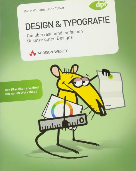 Williams, Robin Design & Typografie - Der Klassiker erweitert mit neuen Workshops: Die überraschend einfachen Gesetze guten Designs (DPI Grafik)