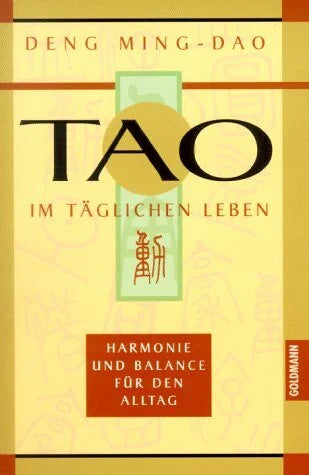 Deng Ming-Dao TAO im täglichen Leben
