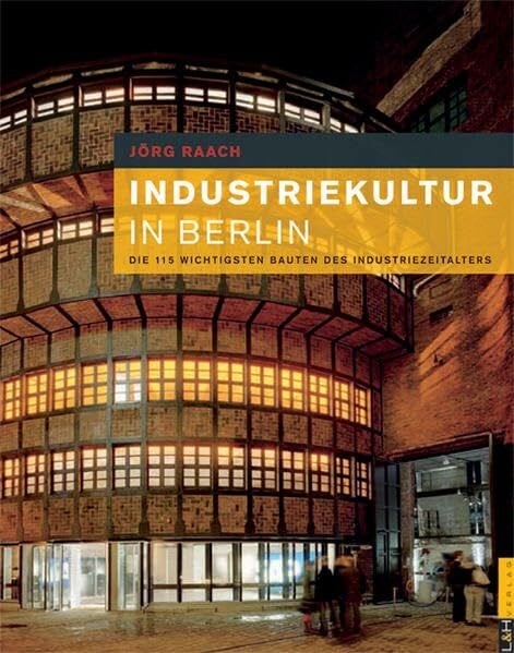 Landesdenkmalamt Berlin Industriekultur in Berlin