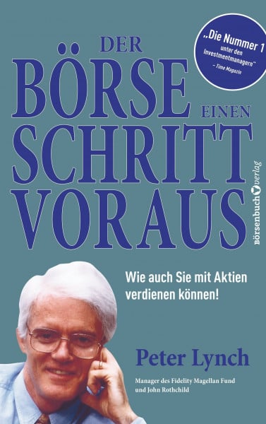 Lynch, Peter Der Börse einen Schritt voraus - Neuauflage: Wie auch Sie mit Aktien verdienen können!