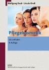 Raab, Wolfgang Pflegekosmetik: Ein Leitfaden