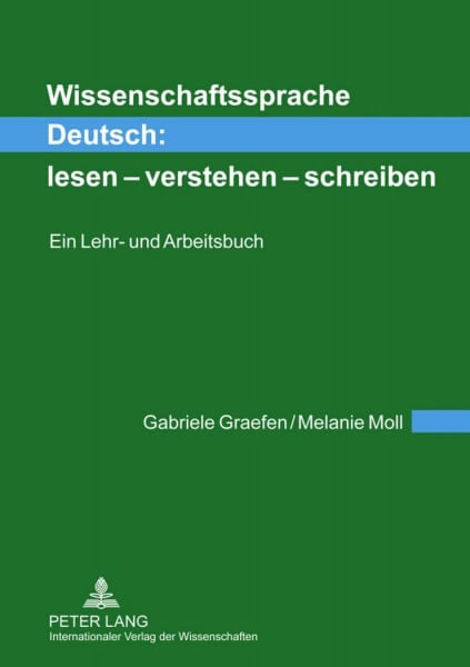 Moll, Melanie Wissenschaftssprache Deutsch: lesen – verstehen – schreiben: Ein Lehr- und Arbeitsbuch