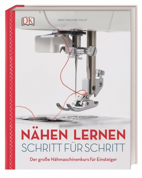 Viollet, Marie-Émillienne Nähen lernen Schritt für Schritt: Der große Nähmaschinenkurs für Einsteiger