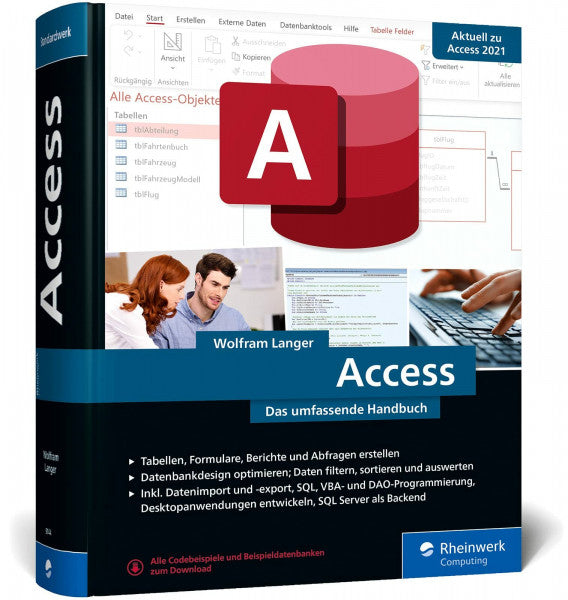 Langer, Dr. Wolfram Access: Das umfassende Handbuch randvoll mit Praxisbeispielen zu Tabellen, Formularen, Berichten, Datenbankdesign, SQL, VBA und mehr
