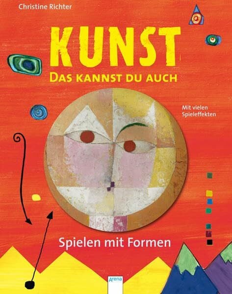 Richter, Christine KUNST - Das kannst du auch: Spielen mit Formen