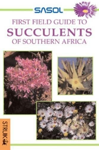 Manning, John Sasol First Field Guide to Succulents of Southern Africa