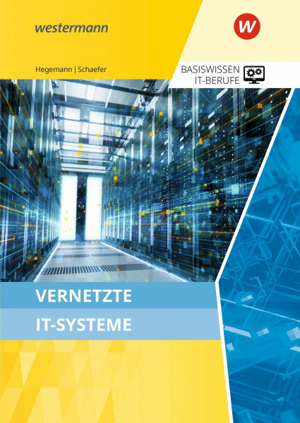 Schaefer, Udo Basiswissen IT-Berufe: Vernetzte IT-Systeme Schulbuch