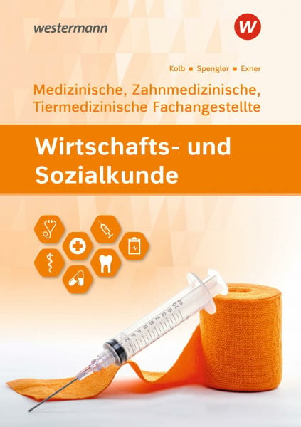 Spengler, Heinz-Ulrich Wirtschafts- und Sozialkunde: Ausgabe für Medizinische, Zahnmedizinische und Tiermedizinische Fachangestellte Schulbuch