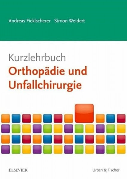 Ficklscherer, Andreas Kurzlehrbuch Orthopädie und Unfallchirurgie (Kurzlehrbücher)